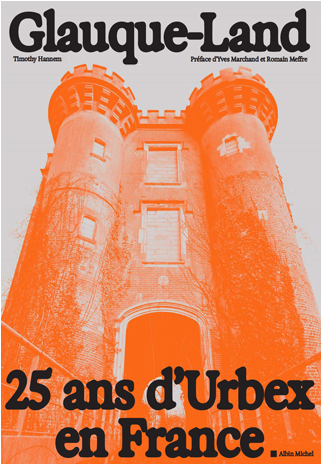 Couverture du livre GLAUQUE-LAND : 25 ans d'urbex en France (2023)